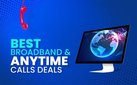 Best Phone And Broadband Deals With Anytime Calls